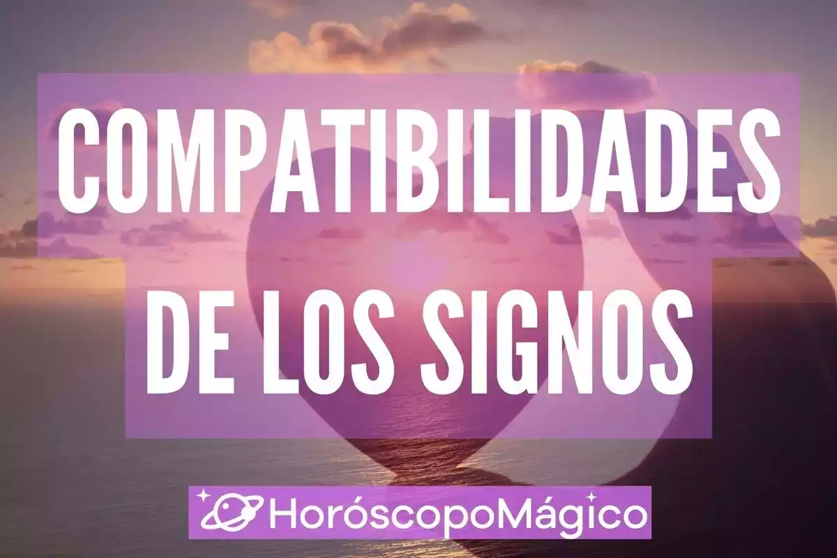 Imagen de un atardecer y una mano sosteniendo un corazón con texto Compatibilidades de los signos en el centro