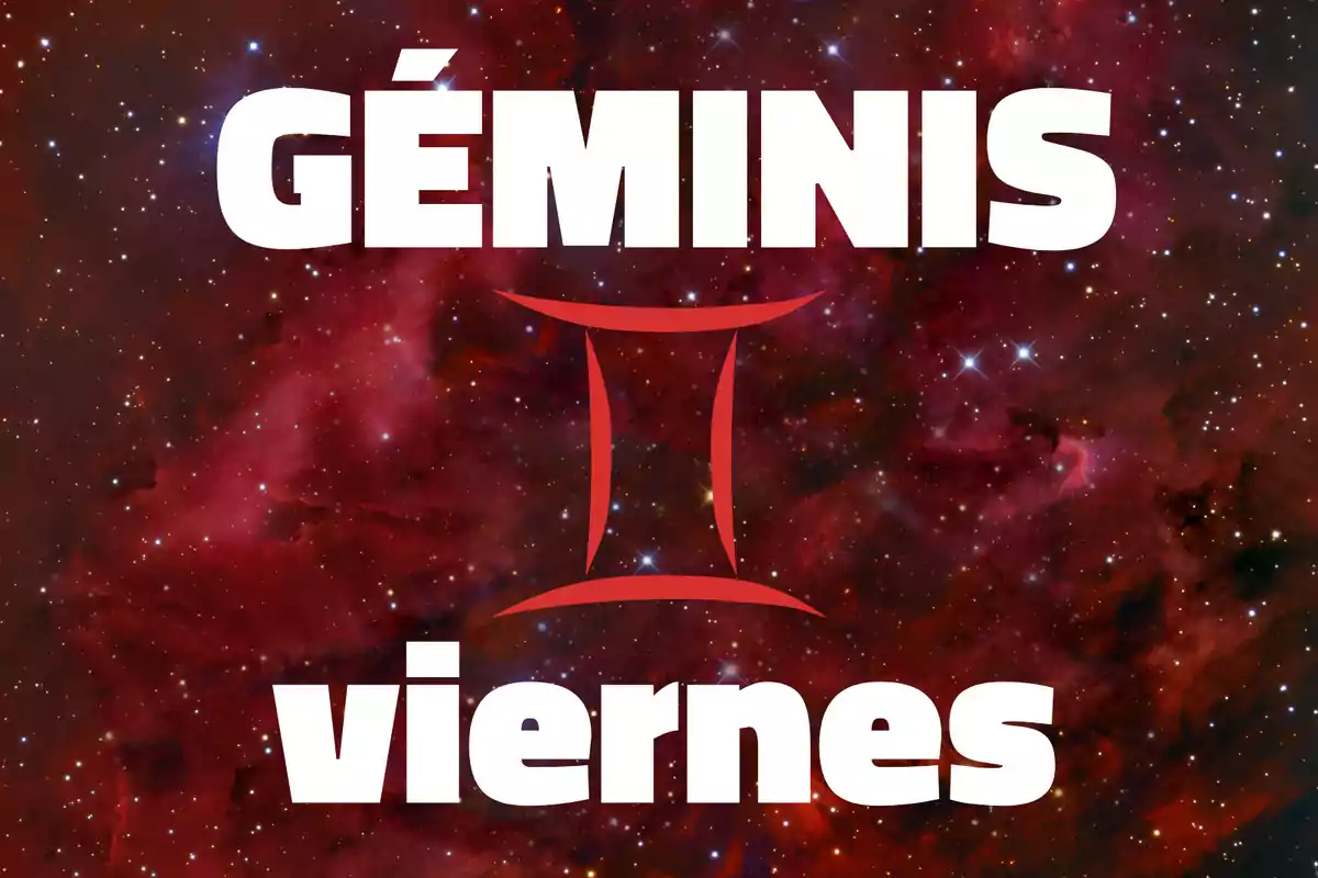 Imagen con fondo de galaxia roja, el texto dice Géminis y viernes con el símbolo del signo zodiacal en el centro