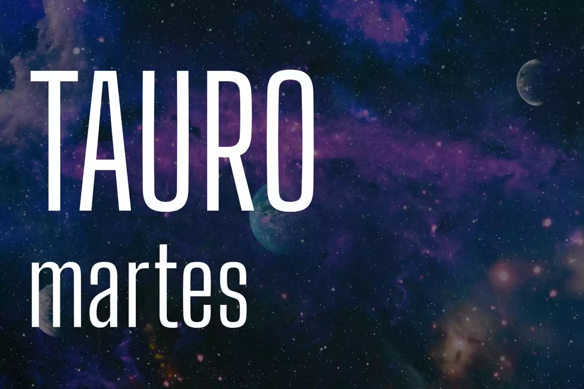 Fondo de galaxia con las palabras Tauro martes en letras grandes y blancas