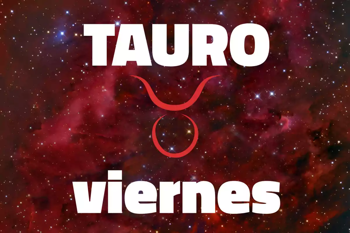 Fondo de galaxia roja con la palabra Tauro en la parte superior, el símbolo del signo zodiacal en el centro y la palabra viernes en la parte inferior