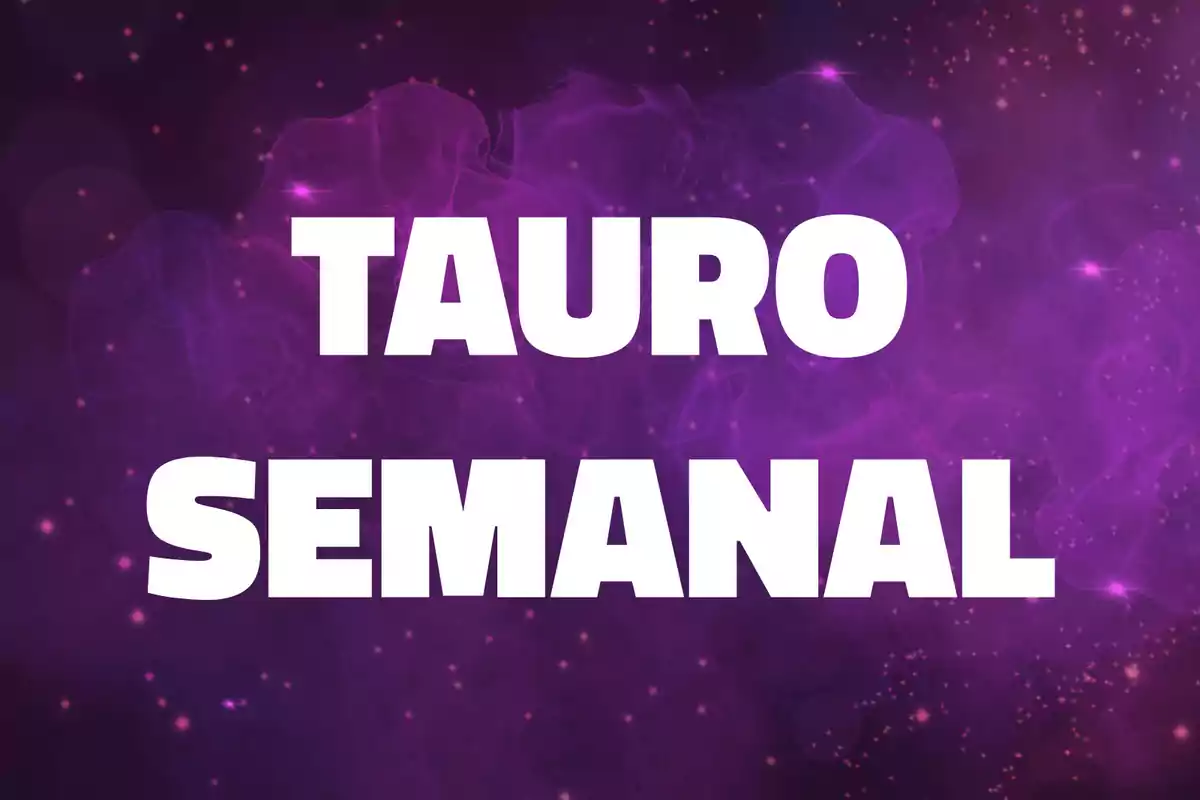 Fondo morado con destellos y el texto Tauro semanal en letras grandes blancas
