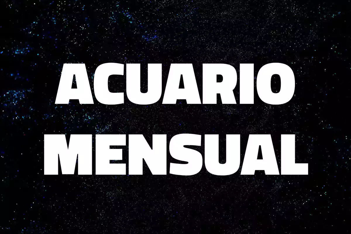 Texto en letras blancas que dice Acuario Mensual sobre un fondo oscuro con estrellas.