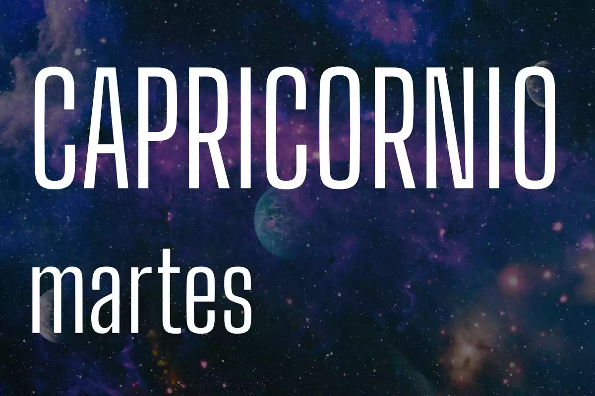 Fondo de galaxia con las palabras Capricornio y martes en letras grandes y blancas