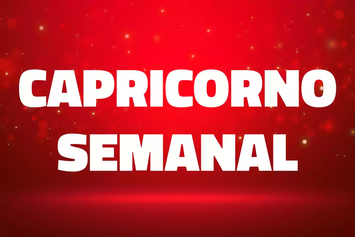 Texto en letras blancas que dice Capricornio semanal sobre un fondo rojo con destellos.