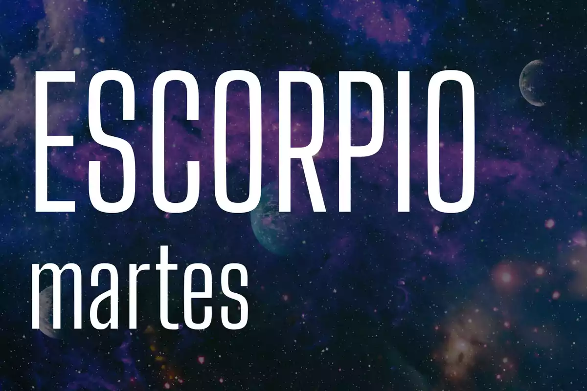 Fondo de galaxia con las palabras Escorpio y martes en letras grandes y blancas