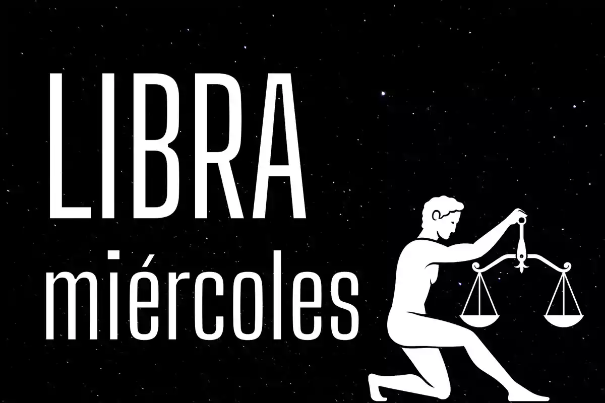 Imagen con fondo de estrellas que muestra la palabra LIBRA, la palabra miércoles y la silueta de una persona sosteniendo una balanza.
