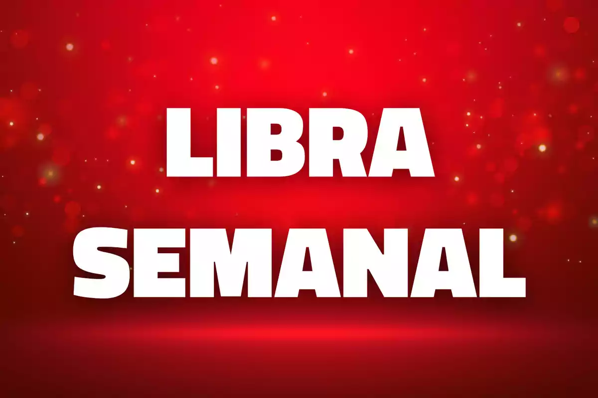 Texto en letras blancas que dice LIBRA SEMANAL sobre un fondo rojo con destellos brillantes