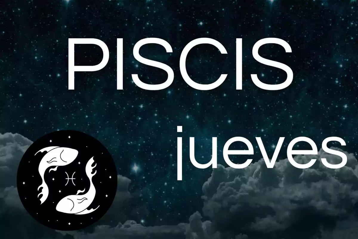 Fondo de cielo estrellado con nubes, el texto dice Piscis jueves y hay un símbolo del signo Piscis en la esquina inferior izquierda