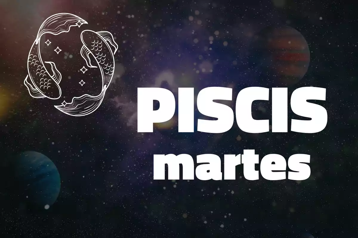 Ilustración del signo zodiacal Piscis con la palabra martes sobre un fondo de galaxia y planetas.