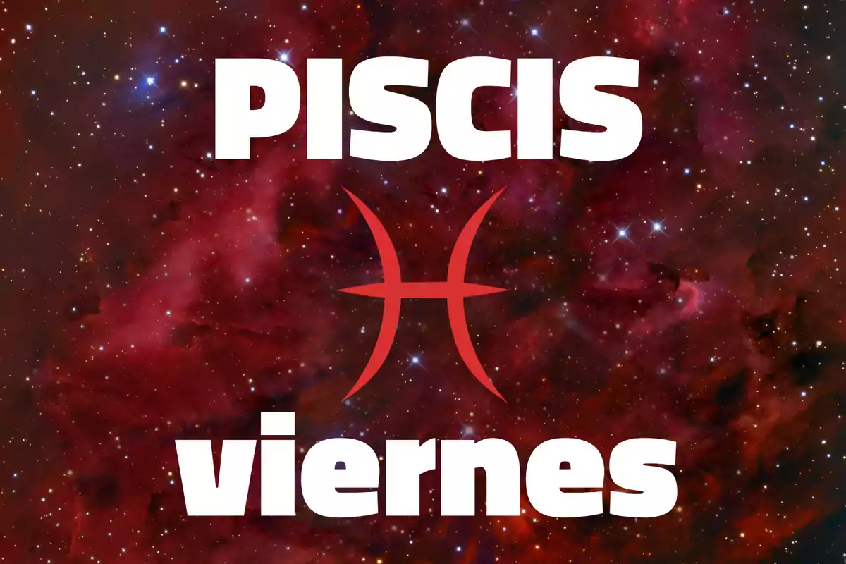 Fondo de galaxia con la palabra Piscis y viernes en letras grandes y el símbolo zodiacal de Piscis en el centro