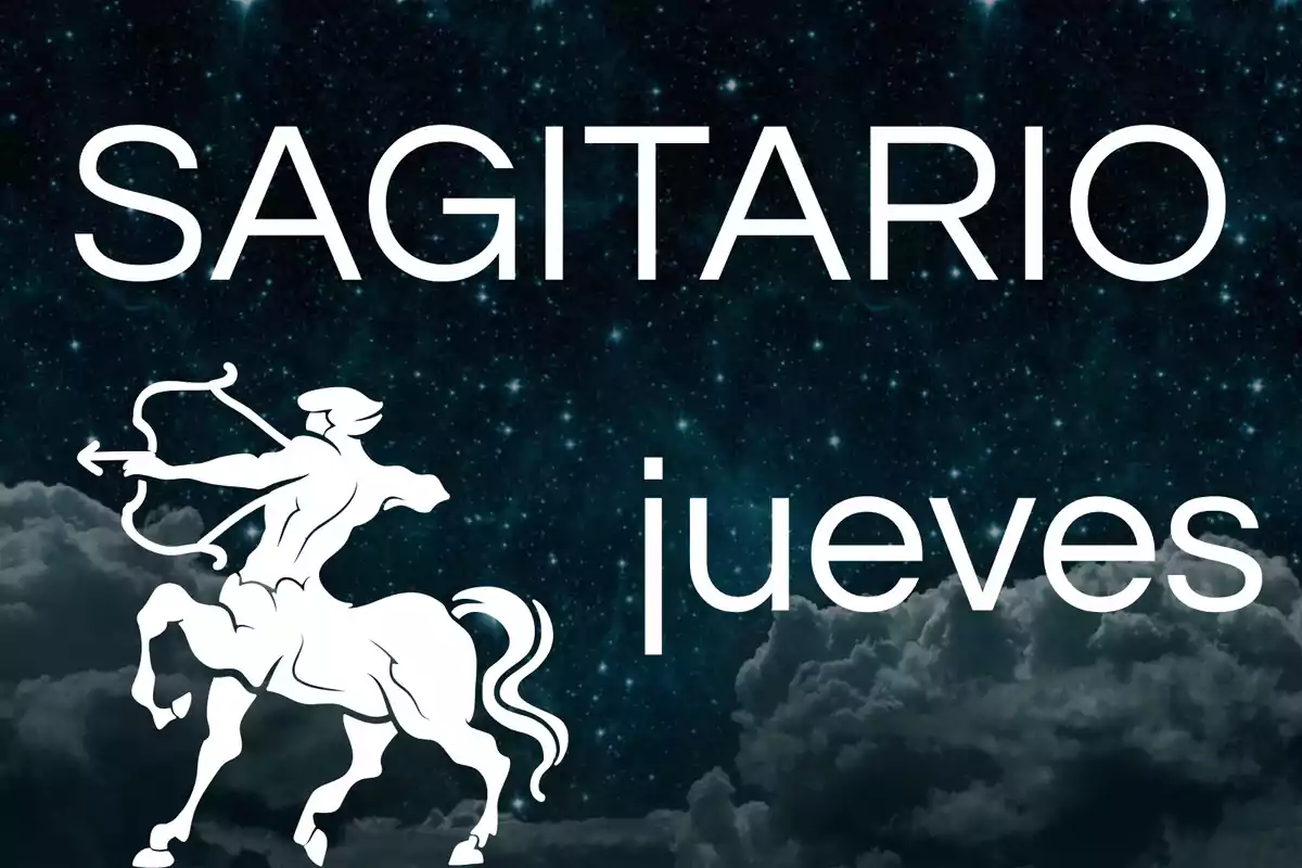 Imagen con el texto Sagitario y jueves sobre un fondo de cielo estrellado con nubes y la silueta de un centauro con arco y flecha.