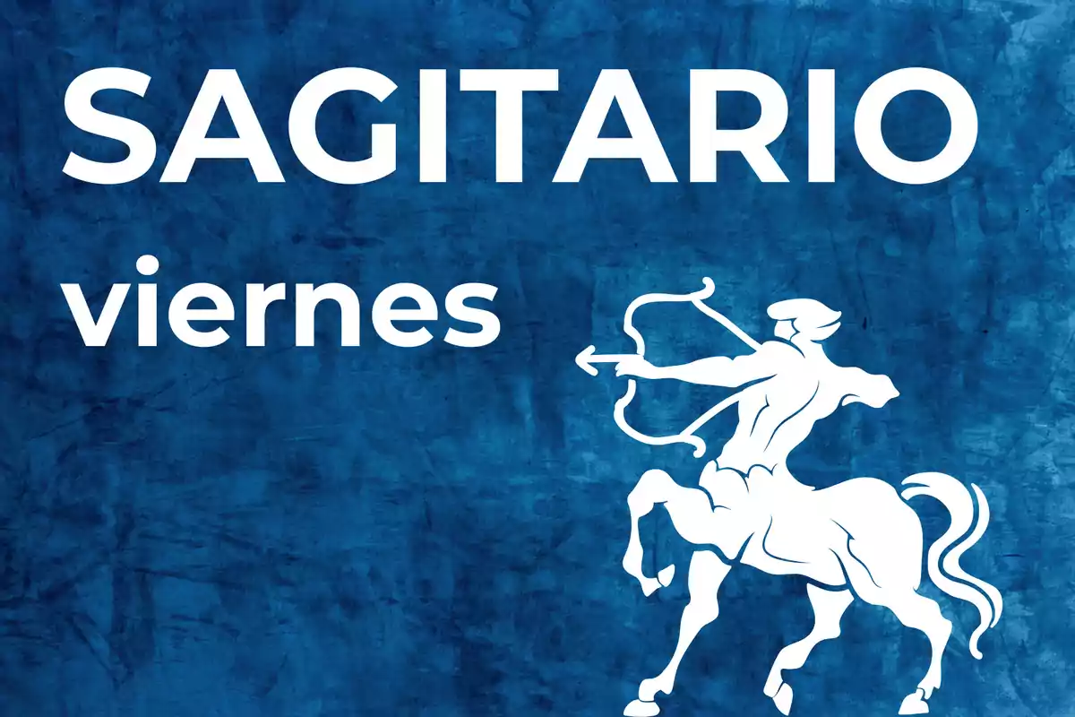 Imagen con fondo azul que muestra la palabra Sagitario, el día viernes y la silueta blanca de un centauro con arco y flecha