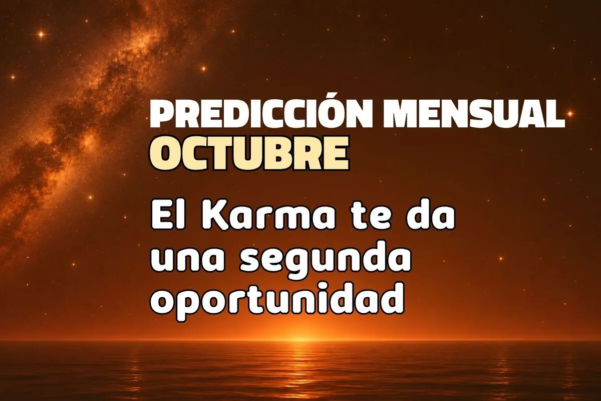 Predicción mensual de octubre con mensaje espiritual que dice El Karma te da una segunda oportunidad sobre un cielo estrellado anaranjado y un horizonte iluminado sobre el mar.