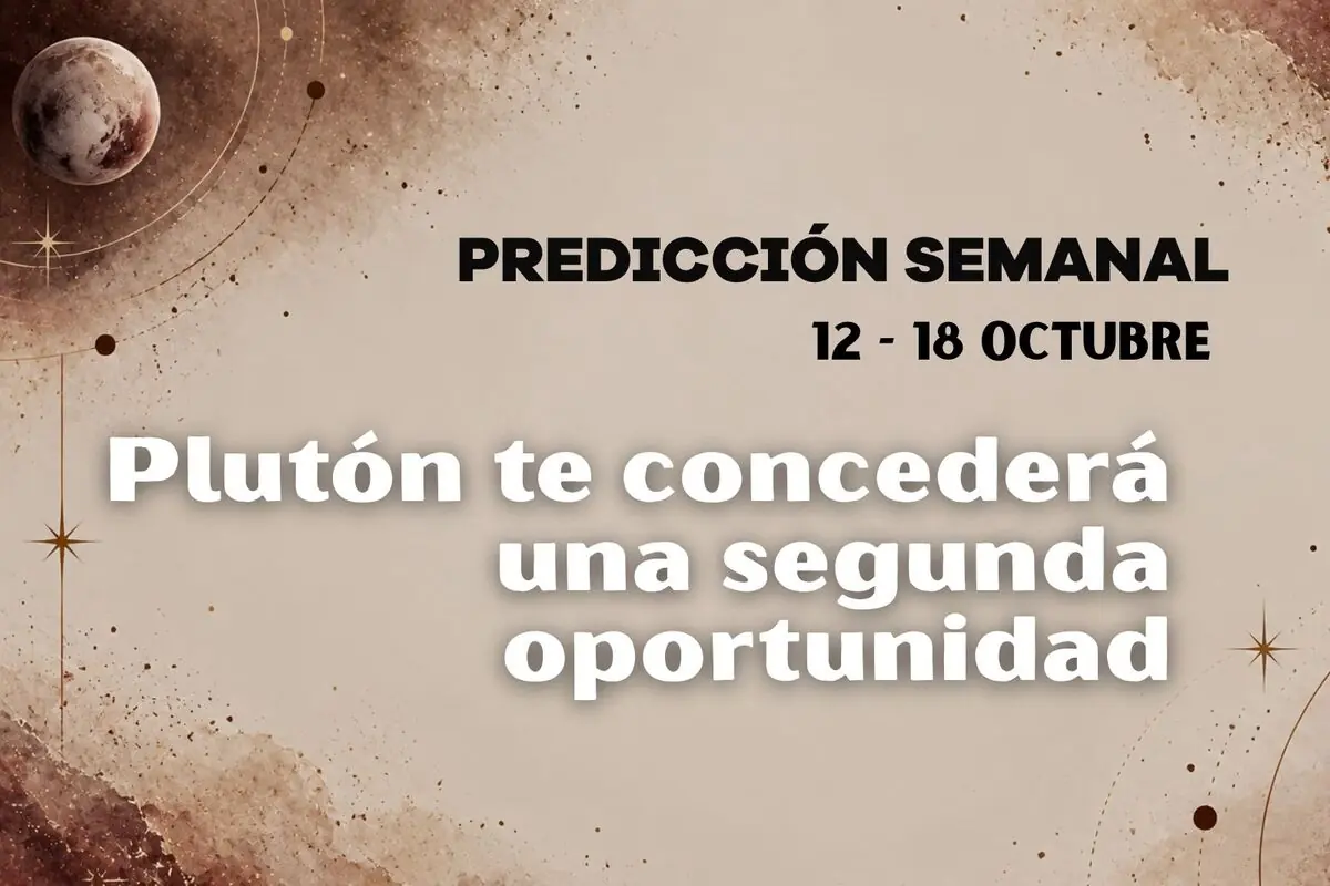 Imagen con diseño astrológico en tonos beige y marrones, Plutón en la esquina superior izquierda y texto que anuncia predicción semanal del 12 al 18 de octubre con el mensaje Plutón te concederá una segunda oportunidad