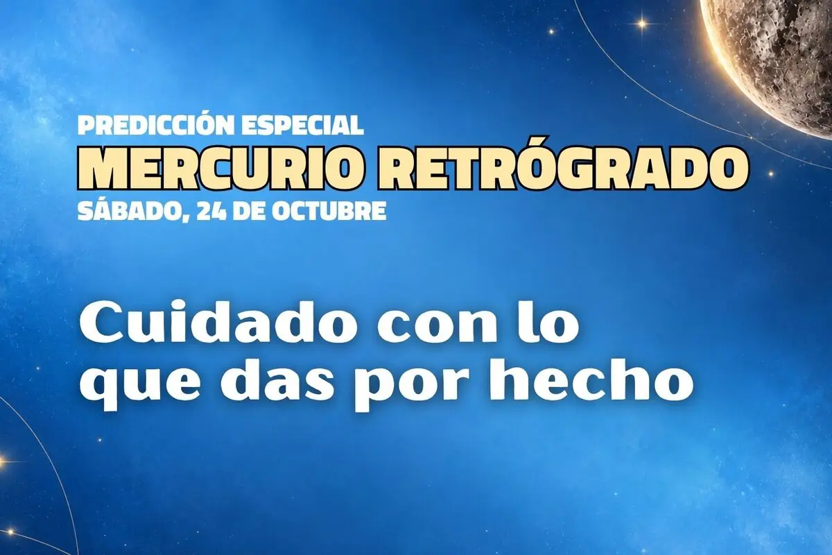 Imagen con texto sobre Mercurio retrógrado que advierte cuidado con lo que das por hecho en un fondo azul espacial con el planeta en una esquina.