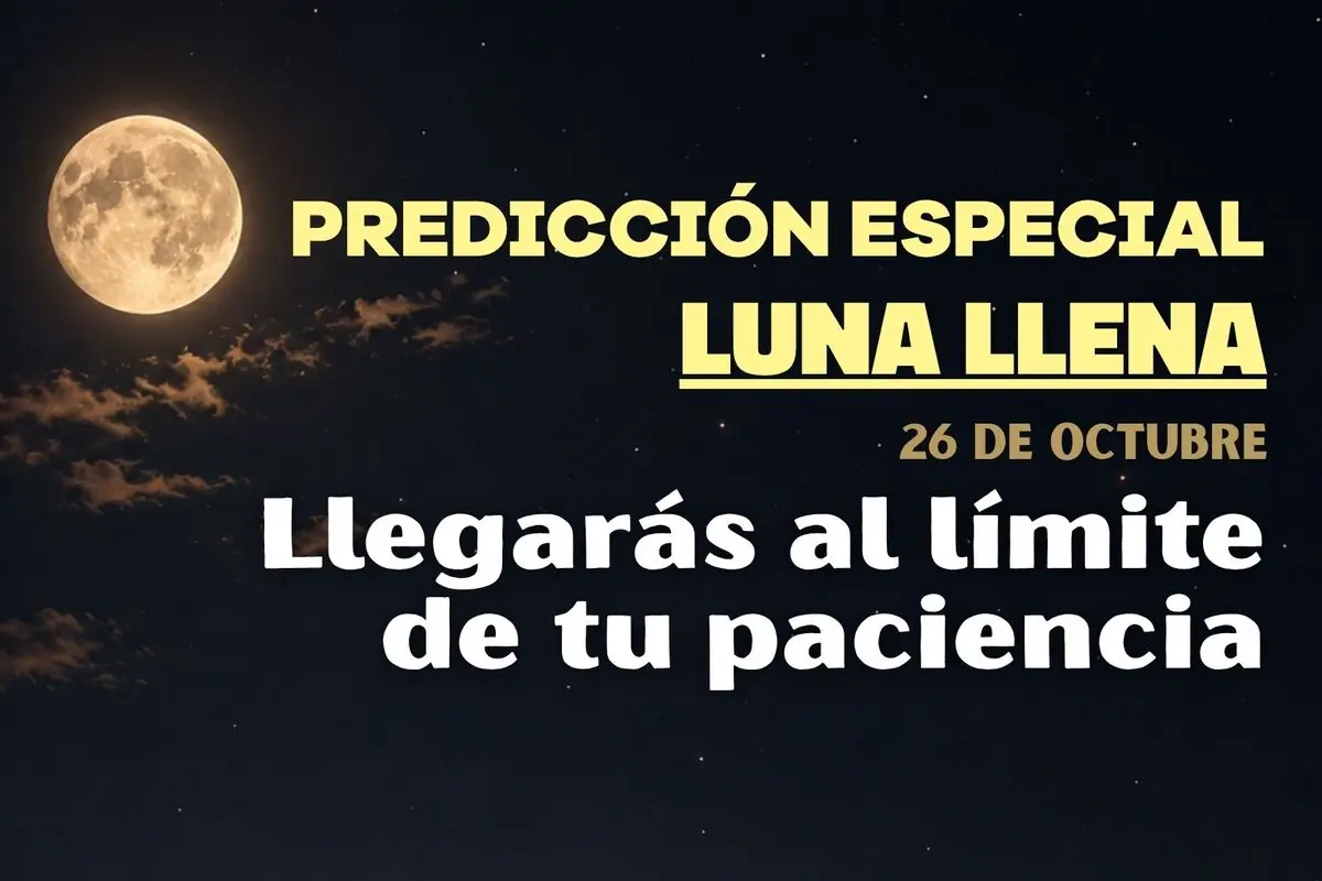 Fondo nocturno con luna llena brillante y texto en español que anuncia predicción especial para el 26 de octubre indicando que llegarás al límite de tu paciencia