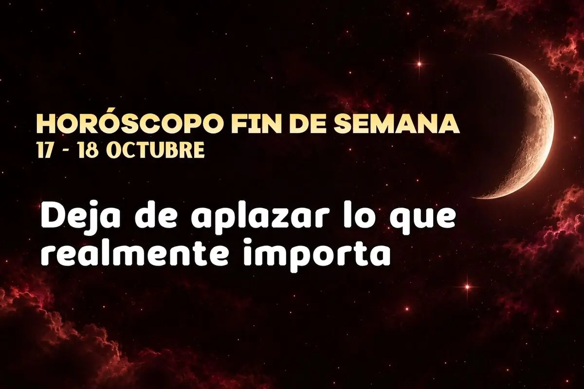 Imagen con un cielo espacial oscuro, una luna creciente a la derecha y el texto en español “Horóscopo fin de semana 17-18 octubre Deja de aplazar lo que realmente importa”.