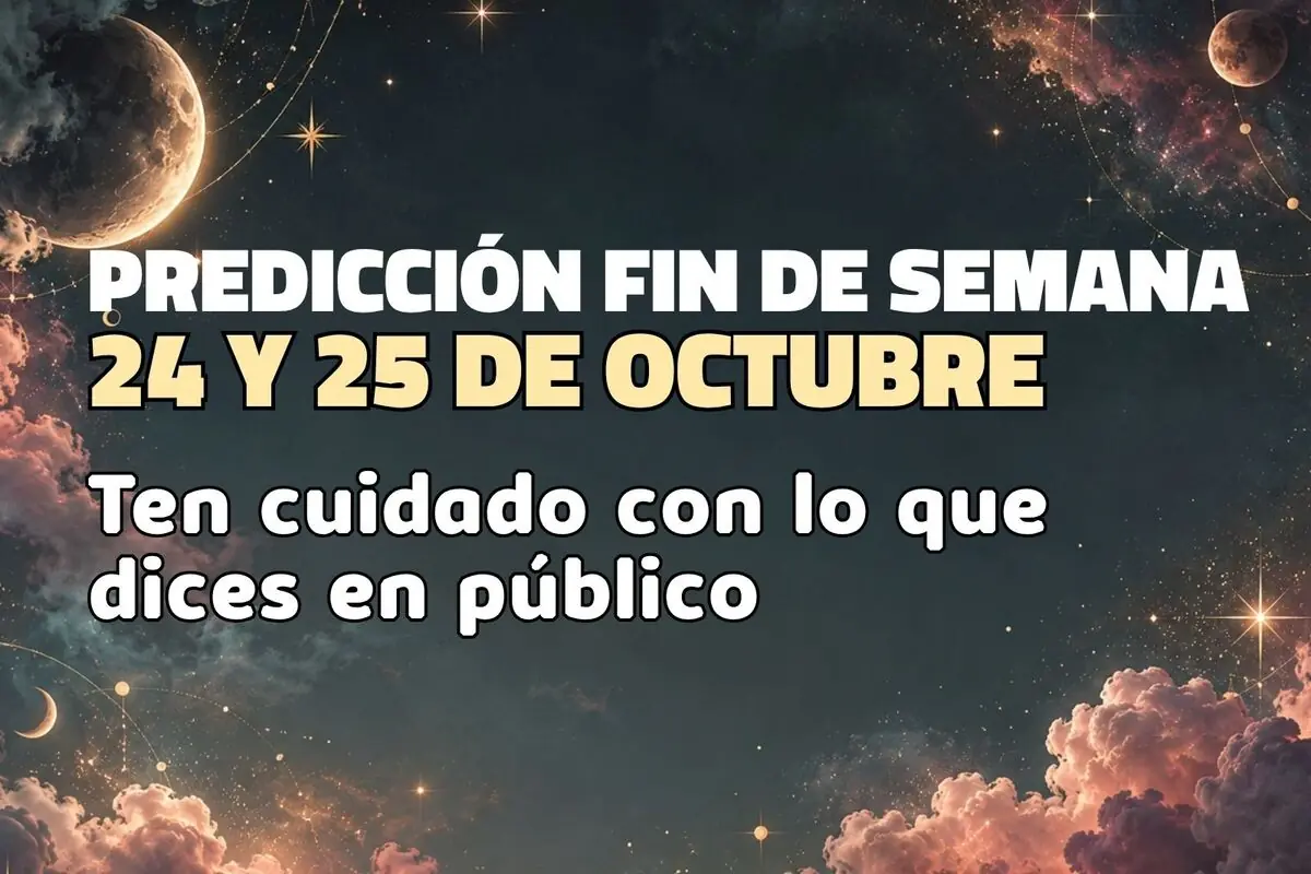 Predicción del fin de semana 24 y 25 de octubre con mensaje astrológico que aconseja tener cuidado con lo que se dice en público sobre un cielo estrellado con lunas y nubes